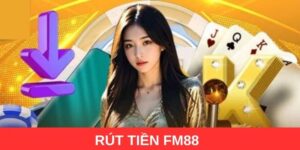 Điều kiện để rút tiền FM88